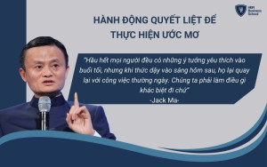 Jack Ma - tấm gương hành động quyết liệt để theo đuổi ước mơ