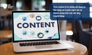 Viral content  giúp đẩy mạnh sự phủ sóng về sản phẩm hoặc chiến dịch truyền thông