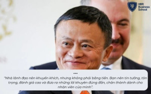 Jack Ma quan niệm nên tìm những người thực sự phù hợp với vị trí và yêu cầu của công việc