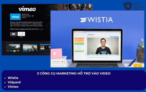 Công cụ marketing hỗ trợ làm video:  Wistia, Vidyard, Vimeo