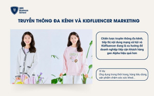 Tiếp thị đa kênh và Kidfluencer giúp doanh nghiệp tối ưu hiệu quả truyền thông