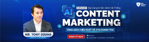 KHÓA HỌC AI CONTENT MARKETING - MR. TONY DZUNG