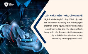 Cập nhật kiến thức, công nghệ để nắm bắt được những thay đổi trong thị trường