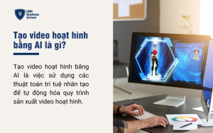 Tạo video hoạt hình bằng AI là gì