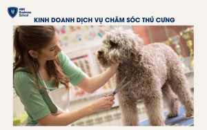 Kinh doanh dịch vụ chăm sóc thú cưng