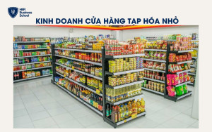 Kinh doanh cửa hàng tạp hóa nhỏ