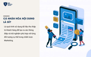 Cá nhân hóa nội dung tạo ra các thông điệp và trải nghiệm phù hợp với từng đối tượng cụ thể