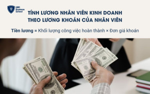 Tính lương nhân viên kinh doanh theo lương khoán của nhân viên