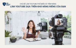 Làm YouTube dựa trên khả năng riêng của bạn