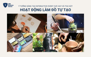 Hoạt động tự làm đồ handmade giúp người tham gia có cơ hội thể hiện sự sáng tạo