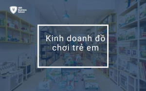 Kinh doanh đồ chơi trẻ em