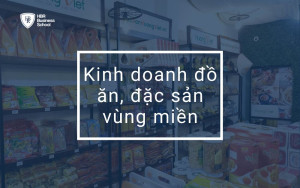 Kinh doanh đồ ăn, đặc sản vùng miền