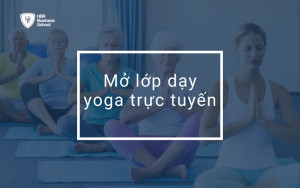 Mở lớp dạy yoga trực tuyến