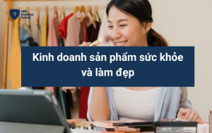 Kinh doanh sản phẩm sức khỏe và làm đẹp online