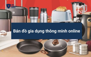 Bán đồ gia dụng thông minh online