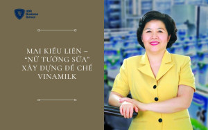 Mai Kiều Liên – “Nữ tướng sữa” xây dựng đế chế Vinamilk