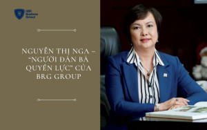 Nguyễn Thị Nga – “Người đàn bà quyền lực” của BRG Group