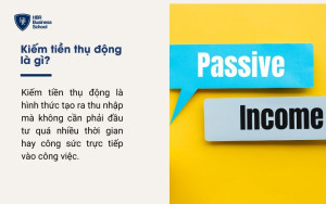 Kiếm tiền thụ động là gì?