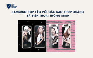 Samsung tăng uy tín và độ tiếp cận nhờ hợp tác với người nổi tiếng