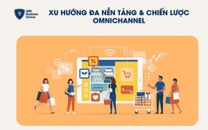 Xu hướng đa nền tảng & chiến lược Omnichannel