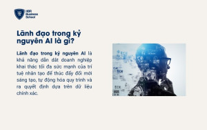 Lãnh đạo trong kỷ nguyên AI là gì?