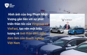 Phạm Nhật Vượng (Vingroup, Vinfast) - Tầm vóc doanh nghiệp Việt và khát vọng vươn tầm quốc tế