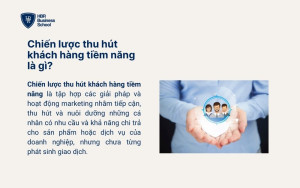 Chiến lược thu hút khách hàng tiềm năng là gì?