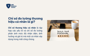 Chỉ số đo lường thương hiệu cá nhân là gì?
