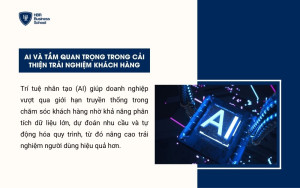 AI và tầm quan trọng trong cải thiện trải nghiệm khách hàng
