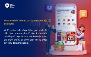 VinID: Cá nhân hóa ưu đãi và giữ chân khách hàng bằng phân tích dữ liệu lớn