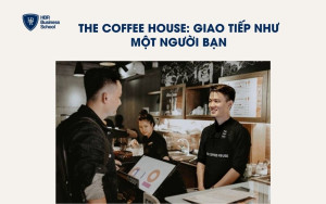 The Coffee House: Giao tiếp như một người bạn