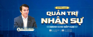 Dẫn dắt bởi Mr. Tony Dzung - Chuyên gia về Quản trị nhân sự