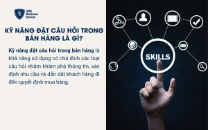 Kỹ năng đặt câu hỏi trong bán hàng là gì?