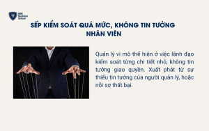 Sếp kiểm soát quá mức, không tin tưởng nhân viên