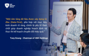 Mr. Tony Dzung luôn nhấn mạnh tầm quan trọng của dữ liệu với doanh nghiệp