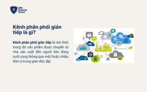 Kênh phân phối gián tiếp là gì?