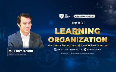 HBR Talk: Learning Organization – Xây dựng năng lực học tập, đổi mới và sáng tạo
