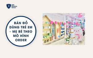 Bán đồ dùng trẻ em – mẹ bé theo mô hình order