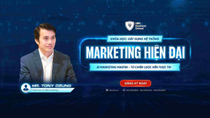 Dẫn dắt bởi Mr. Tony Dzung - Chuyên gia về Marketing