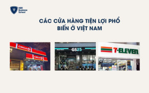Các cửa hàng tiện lợi phổ biến ở Việt Nam
