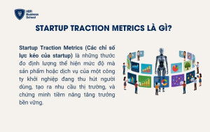 Startup Traction Metrics là gì?