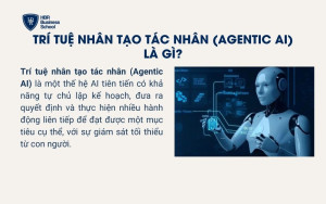 Trí tuệ nhân tạo tác nhân (Agentic AI) là gì?