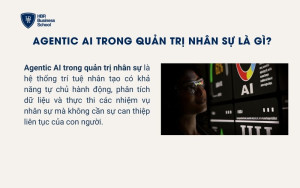 Agentic AI trong quản trị Nhân sự là gì?