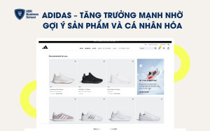 Adidas – Tăng trưởng mạnh nhờ gợi ý sản phẩm và cá nhân hóa