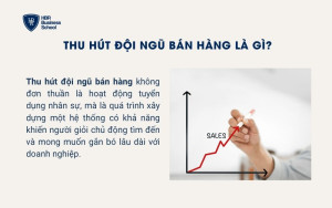 Thu hút đội ngũ bán hàng là gì?