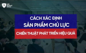 Tài liệu: Cách xác định sản phẩm chủ lực