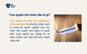 Tìm hiểu trao quyền cho nhân viên là gì?