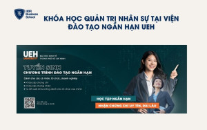 Khóa học quản trị nhân sự tại Viện Đào tạo Ngắn hạn UEH