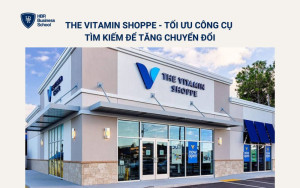 The Vitamin Shoppe - Tối ưu công cụ 
tìm kiếm để tăng chuyển đổi
