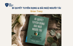 Bí Quyết Tuyển Dụng & Đãi Ngộ Người Tài - Brian Tracy